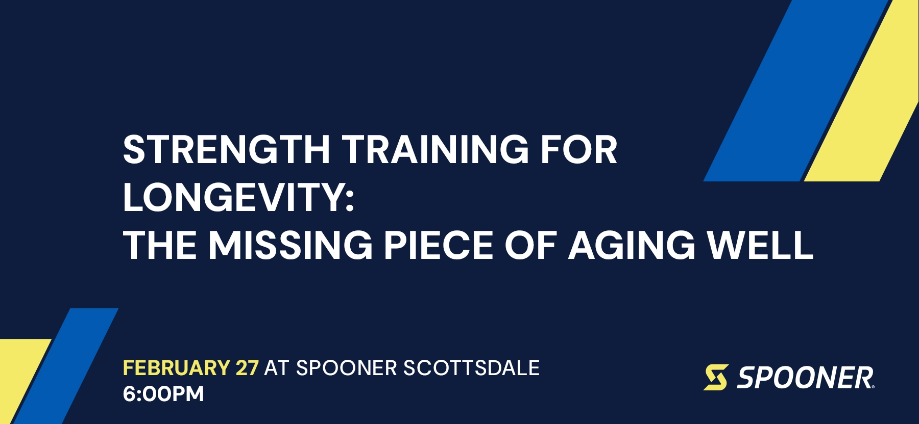 Spooner Event: Strength Training for Longevity: The Missing Piece of Aging Well.