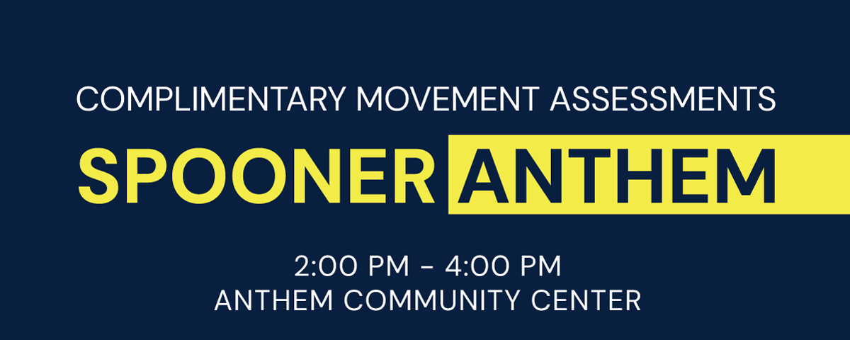 Image says "Complementary movement assessments Spooner Anthem. 2:00pm to 4:00pm at the Anthem Community Center."